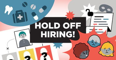 5 Reasons to Hold off on a Hire | Talent Management