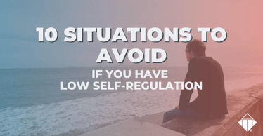 10 situations to avoid if you have low self-regulation | Emotional Intelligence