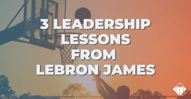 3 Leadership Lessons from LeBron James | Leadership