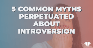 5 Common Myths Perpetuated About Introversion | Leadership