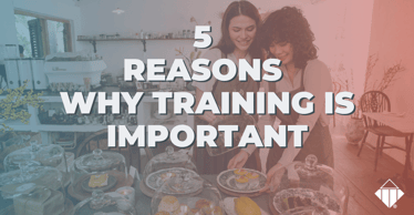 5 Reasons Why Training is Important | Leadership