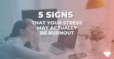 5 Signs That Your Stress May Actually Be Burnout | Emotional Intelligence