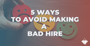 5 Ways to Avoid Making a Bad Hire | Hiring