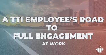 A TTI Employee’s Road to Full Engagement at Work | Emotional Intelligence