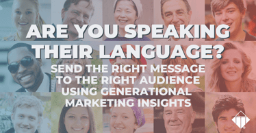 Are you speaking their language? Send the right message to the right audience using generational marketing insights | Hiring