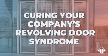Curing your company‚Äôs revolving door syndrome | Leadership