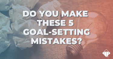 Do you make these 5 goal-setting mistakes? | Business Strategies