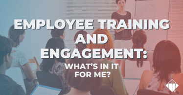 Employee training and engagement: What’s in it for me? | Training/ Coaching