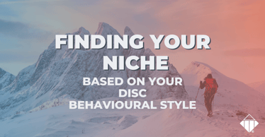 Finding Your Niche Based on Your DISC Behavioural Style | Leadership