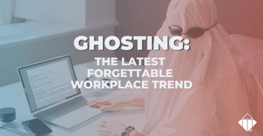 Ghosting: The Latest Forgettable Workplace Trend | Hiring