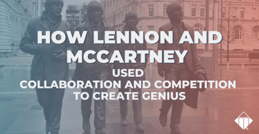 How Lennon and McCartney Used Collaboration and Competition to Create Genius | Motivators