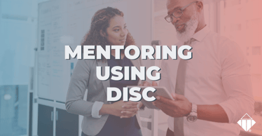 Mentoring Using DISC | Leadership
