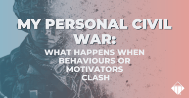 My Personal Civil War: What Happens When Behaviours or Motivators Clash | Motivators