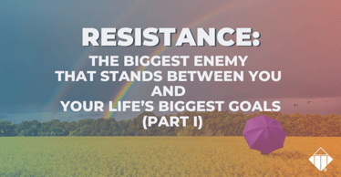 Resistance: The biggest enemy that stands between you and your life’s biggest goals (Part I) | Emotional Intelligence