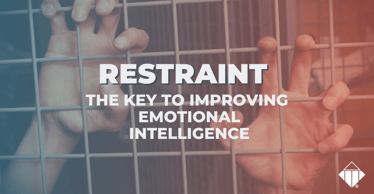 Restraint - The Key to Improving Emotional Intelligence | Emotional Intelligence