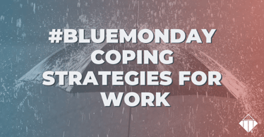 #BlueMonday Coping Strategies for Work | Stress