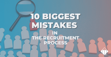 10 Biggest Mistakes in the Recruitment Process | Recruitment & Selection
