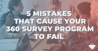 5 Mistakes That Cause Your 360 Survey Program to Fail | Team Management