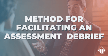 Method For Facilitating An Assessment Debrief 