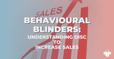 Behaviour Blinders: Understanding DISC to Increase Sales | Behaviours