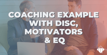Coaching Example with DISC, Motivators & EQ | Coaching & Mentoring