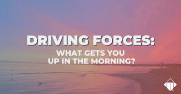 Driving Forces: What Gets You Up in the Morning? | Motivators