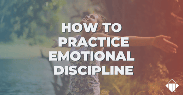 How to Practice Emotional Discipline Today | Emotional Intelligence