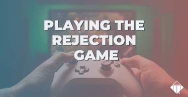 Playing the Rejection Game | Emotional Intelligence