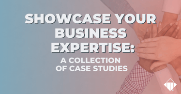 Showcase Your Business Expertise: A Collection of Case Studies | Business Strategies