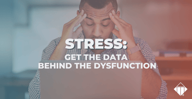 Stress: Get the Data Behind the Dysfunction | Stress