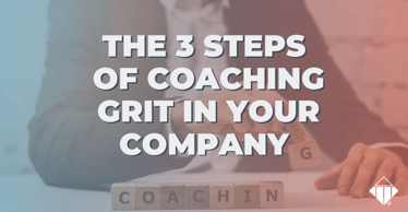 The 3 Steps of Coaching Grit in Your Company | Training/Coaching