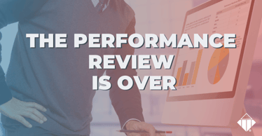 The Performance Review is Over | Workplace Culture