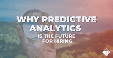 Why Predictive Analytics is the Future for Hiring | Hiring
