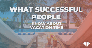 What Successful People Know About Vacation Time | Stress