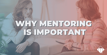 Why Mentoring Is Important | Leadership