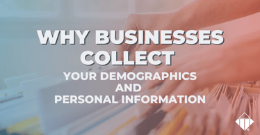 Why businesses collect your demographics and personal information | Communication
