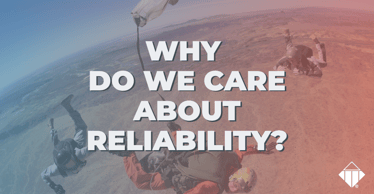 Why do we care about reliability? | Research