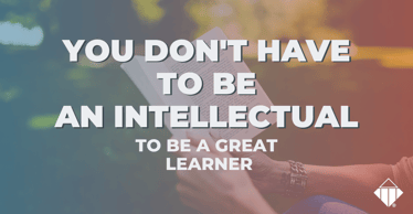 You don't have to be an intellectual to be a great learner | Hiring
