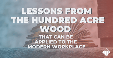 Lessons from the Hundred Acre Wood that can be Applied to the Modern Workplace | Emotional Intelligence